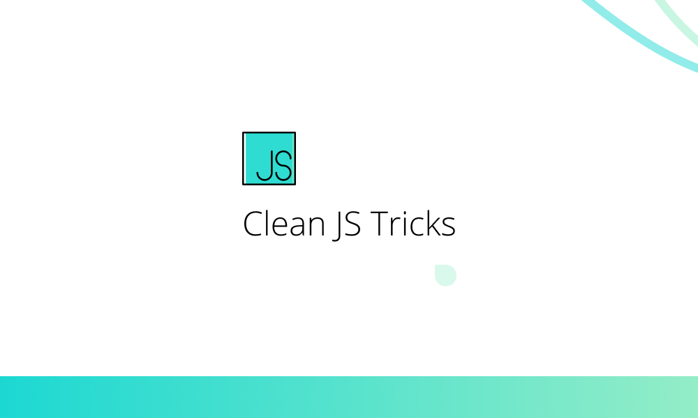 Clean JS Tricks