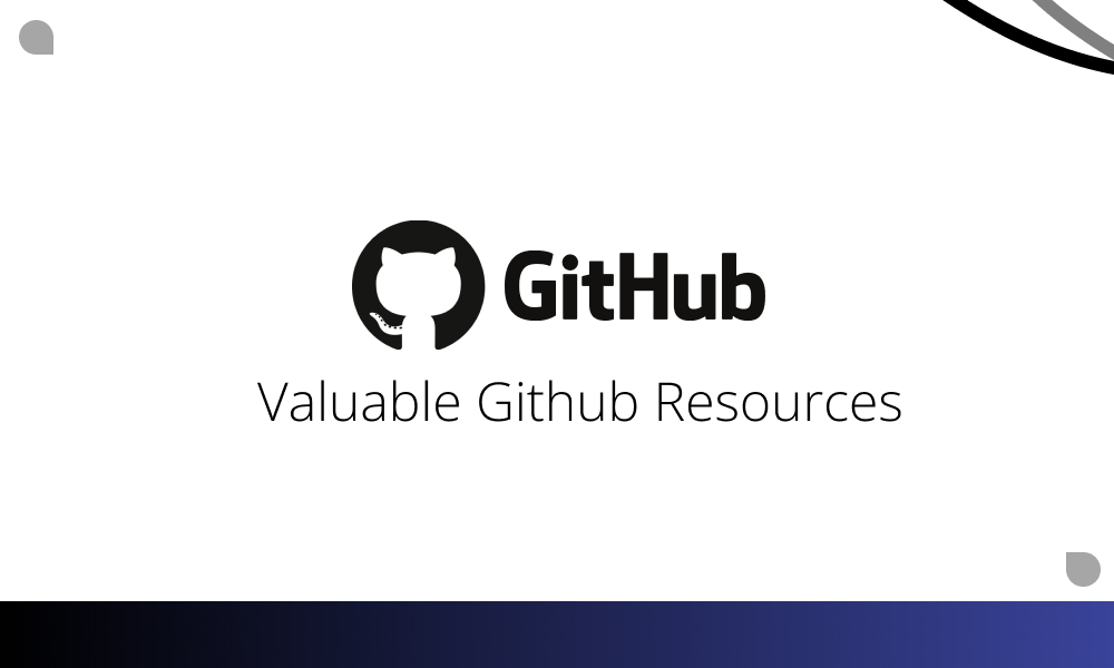 Valuable Github Resources